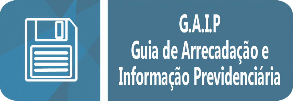 GAIP - guia de arrecadação e informação previdenciária.